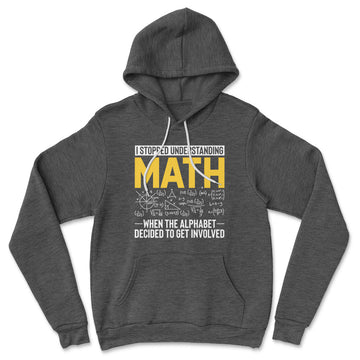 Why I Stopped Understanding Math Hoodie in Dark Grey Heather color